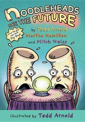 Noodleheads See the Future(English, Hardcover, Arnold Tedd)