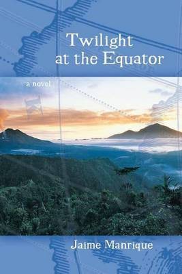 Twilight at the Equator(English, Electronic book text, Manrique Jaime)