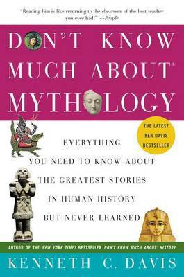 Don't Know Much about Mythology(English, Electronic book text, Davis Kenneth C)
