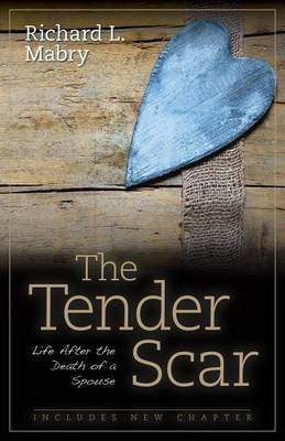The Tender Scar - Life After the Death of a Spouse(English, Paperback, Mabry Richard)
