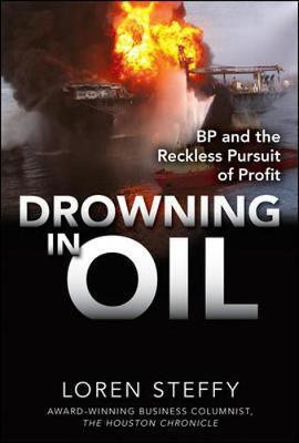 Drowning in Oil: BP & the Reckless Pursuit of Profit(English, Electronic book text, Steffy Loren C)