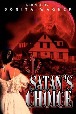 Satan's Choice(English, Paperback, Wagner Bonita)