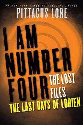 I Am Number Four: The Lost Files: The Last Days of Lorien(English, Electronic book text, Lore Pittacus)