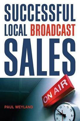 Successful Local Broadcast Sales(English, Electronic book text, Weyland Paul)