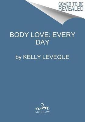 Body Love Every Day(English, Hardcover, Leveque Kelly)