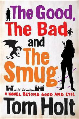 The Good, the Bad and the Smug(English, Electronic book text, Holt Tom)