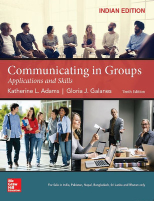 Communicating in Groups, Applications and Skills(English, Paperback, Katherine Adams, Gloria J. Galanes)