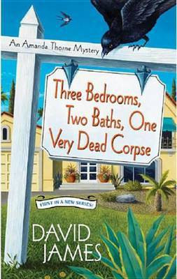 Three Bedrooms, Two Baths, One Very Dead Corpse(English, Electronic book text, James David)