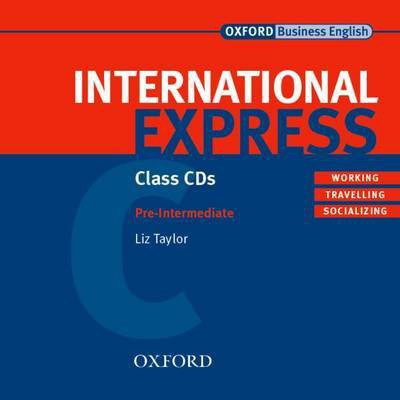 International Express: Pre-Intermediate: Class Audio CDs New edition Edition(English, CD-Audio, Taylor Liz)