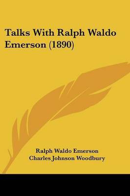 Talks With Ralph Waldo Emerson (1890)(English, Paperback, Emerson Ralph Waldo)