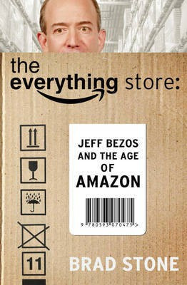 Everything Store  - Jeff Bezos and the Age of(English, Paperback, Stone Brad)