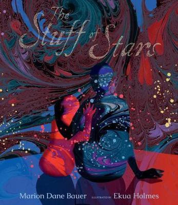 The Stuff of Stars(English, Hardcover, Bauer Marion Dane)