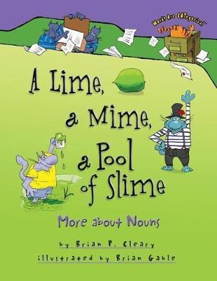 A Lime, a Mime, a Pool of Slime(English, Electronic book text, Cleary Brian P)