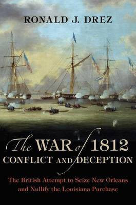 The War of 1812, Conflict and Deception(English, Electronic book text, Drez Ronald J.)