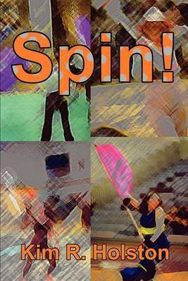 Spin!(English, Paperback, Holston Kim R)