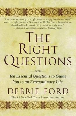 The Right Questions: Ten Essential Questions To Guide You To An Extraord inary Life(English, Paperback, Ford Debbie)
