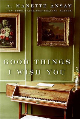 Good Things I Wish You(English, Electronic book text, Ansay A Manette)