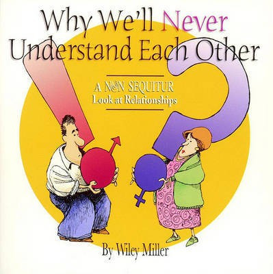Why We'll Never Understand Each Other(English, Paperback, Miller Wiley)