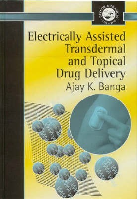 Electrically Assisted Transdermal And Topical Drug Delivery(English, Hardcover, Banga Ajay K)