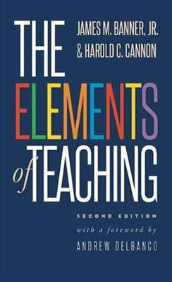 The Elements of Teaching(English, Electronic book text, Banner James M)