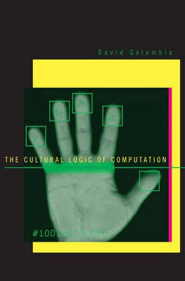 The Cultural Logic of Computation(English, Electronic book text, Golumbia David)