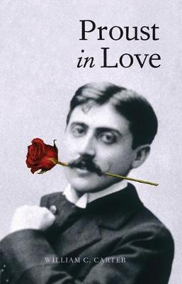 Proust in Love(English, Electronic book text, Carter William C.)