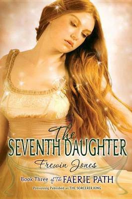 The Faerie Path #3: The Seventh Daughter(English, Electronic book text, Jones Frewin)