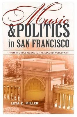 Music and Politics in San Francisco(English, Hardcover, Miller Leta E.)