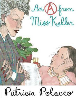 An A From Miss Keller(English, Hardcover, Polacco Patricia)