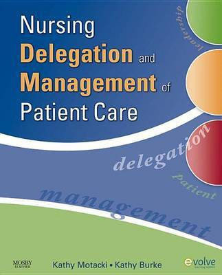 Nursing Delegation and Management of Patient Care - E-Book(English, Electronic book text, Motacki Kathleen MS Msn RN BC)