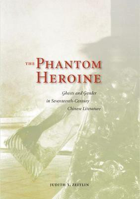 The Phantom Heroine(English, Electronic book text, Zeitlin Judith T.)