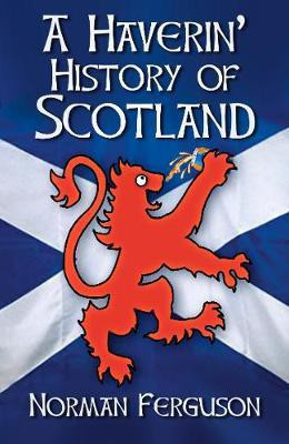 A Haverin' History of Scotland(English, Paperback, Ferguson Norman)