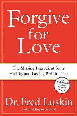Forgive for Love(English, Hardcover, Luskin Fred)