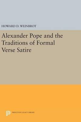 Alexander Pope and the Traditions of Formal Verse Satire(English, Hardcover, Weinbrot Howard D.)