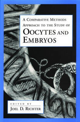 A Comparative Methods Approach to the Study of Oocytes and Embryos(English, Paperback, Richter Joel D.)