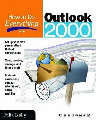 How to Do Everything with Outlook 2000(English, Electronic book text, Kelly Julia)