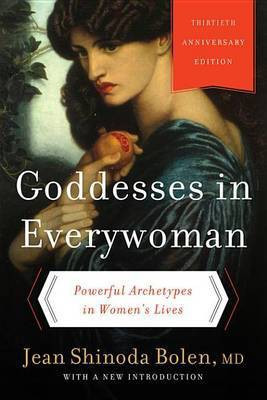Goddesses in Everywoman(English, Electronic book text, Bolen Jean Shinoda M.D.)