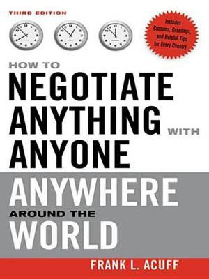 How to Negotiate Anything with Anyone Anywhere Around the World(English, Electronic book text, Acuff Frank L)