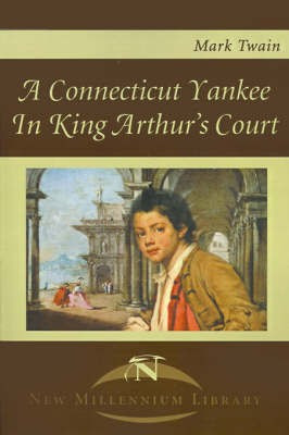 A Connecticut Yankee in King Arthur's Court(English, Paperback, Twain Mark)