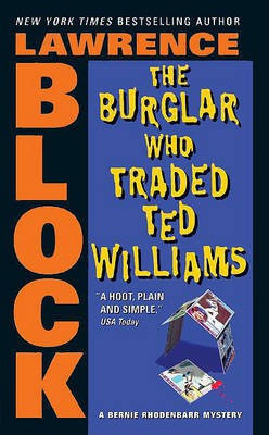 The Burglar Who Traded Ted Williams(English, Electronic book text, Block Lawrence)