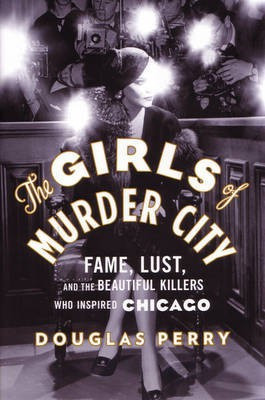 The Girls of Murder City(English, Hardcover, Perry Douglas)