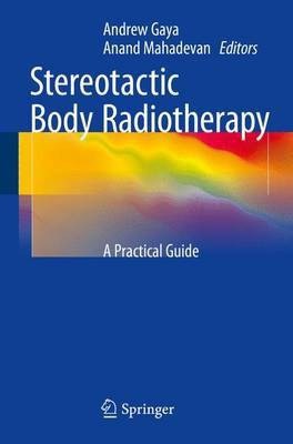 Stereotactic Body Radiotherapy; A Practical Guide(English, Electronic book text, unknown)