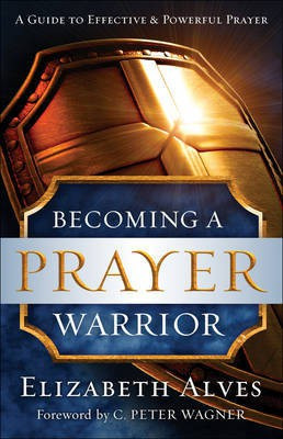 Becoming a Prayer Warrior(English, Paperback, Alves Elizabeth)