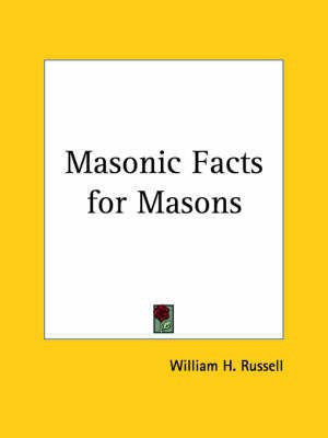 Masonic Facts for Masons (1909)(English, Paperback, Russell William H.)