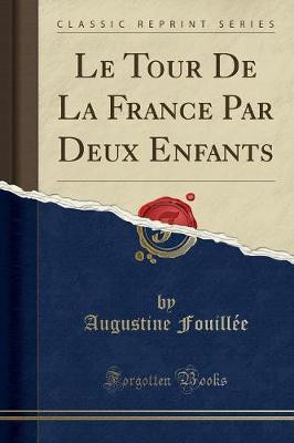 Le Tour de la France Par Deux Enfants (Classic Reprint)(English, Paperback, Fouillee Augustine)