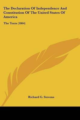 The Declaration Of Independence And Constitution Of The United States Of America(English, Paperback, Stevens Richard G)