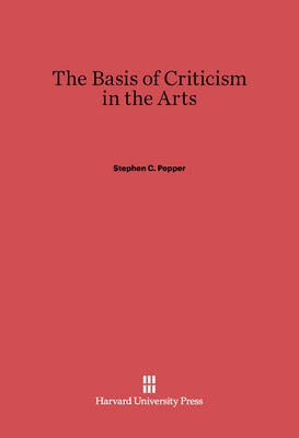 The Basis of Criticism in the Arts(English, Electronic book text, Pepper Stephen C.)