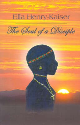 The Soul of a Disciple(English, Paperback, Henry-Kaiser Ella)