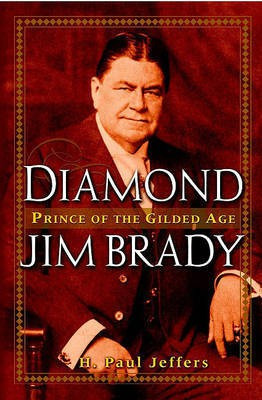 Diamond Jim Brady(English, Electronic book text, Jeffers H. Paul)