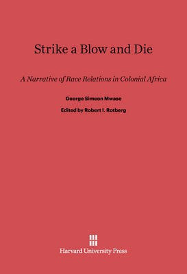 Strike a Blow and Die(English, Electronic book text, Mwase George Simeon)